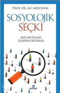 Sosyolojik Seçki Bazı Mevzulara İçeriden Değinilir