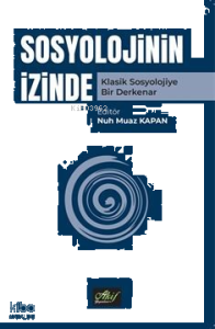 Sosyolojinin İzinde ;Klasik Sosyolojiye Bir Derkenar
