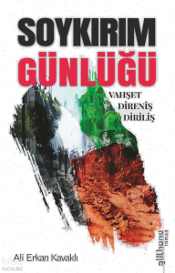 Soykırım Günlüğü (Vahşet – Direniş - Diriliş)