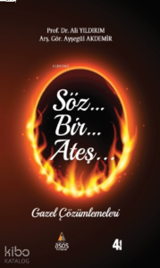 Söz Bir Ateş;Gazel Çözümlemeleri