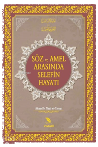 Söz ve Amel Arasında Selefin Hayatı