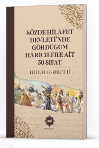 Sözde Hilâfet Devleti'nde Gördüğüm Hâricilere Ait 30 Sıfat