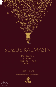 Sözde Kalmasın (Ciltli);"Kalemden Kelâma Yüz Elli Beş Sûret"