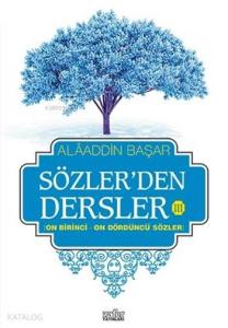 Sözler'den Dersler - III; On Birinci - On Dördüncü Sözler