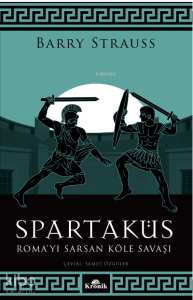 Spartaküs;Roma’yı Sarsan Köle Savaşı