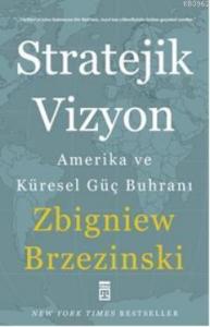 Stratejik Vizyon; Amerika ve Küresel Güç Buhranı