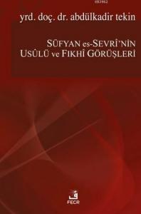 Süfyan Es-Sevri'nin Usülü Ve Fıkhi Görüşleri