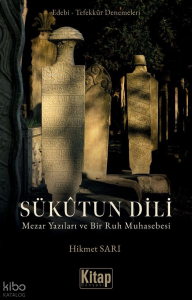 Sükutun Dili ;Mezar Yazıları ve Bir Ruh Muhasebesi