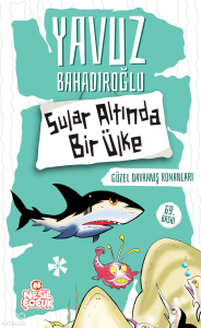 Sular Altında Bir Ülke;Güzel Davranış Romanları