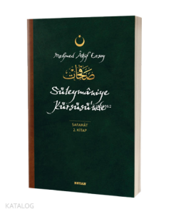 Süleymaniye Kürsüsü'nde - Safahat 2. Kitap;(Osmanlıca, Latince ve Günümüz Türkçesi)