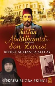 Sultan Abdülhamidin Son Zevcesi