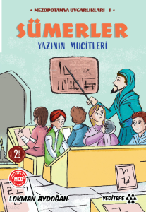 Sümerler - Yazının Mucitleri;Mezopotamya Uygarlıkları - 1
