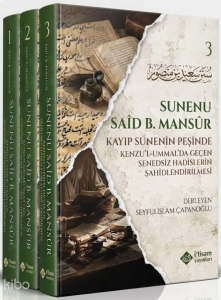 Süneni Said bin Mansur - 3 Cilt Takım (Ciltli);Kayıp Sunenin Peşinde - Kenzu'l Ummal'da Geçen Senedsiz Hadislerin Şahidlendirilmesi