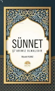 Sünnet Şiarımız Olmalıdır