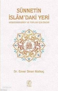 Sünnetin İslâm'daki Yeri; Müslüman Birey ve Toplum İçin Önemi