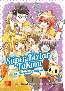 Süper Kızlar Takımı-1;Görevimiz Hijyen