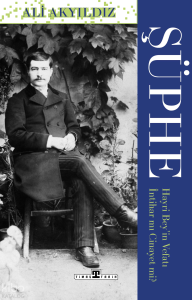 Şüphe; Hayri Bey'in Vefatı İntihar mı Cinayet mi?