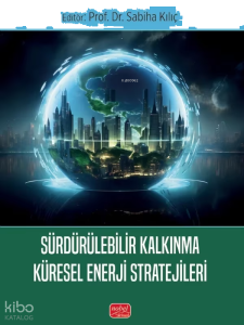 Sürdürülebilir Kalkınma Küresel Enerji Stratejileri