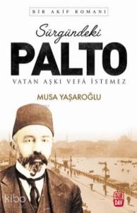 Sürgündeki Palto; Vatan Aşkı Vefa İstemez