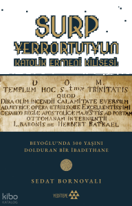 Surp Yerrortutyun  Katolik Ermeni Kilisesi;Beyoğlu’nda 300 Yaşını Dolduran Bir İbadethane