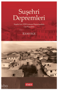 Suşehri Depremleri; Suşehri’nin 1939 Erzincan Depremindeki Can Kayıpları
