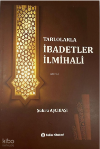 Tablolarla İbadetler İlmihali