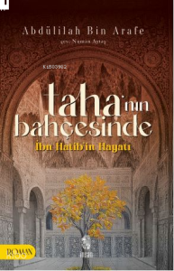 Taha'nın Bahçesinde; İbn Hatib'in Hayatı