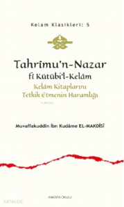 Tahrîmu’n- Nazar fî Kütübi’l- Kelâm;Kelâm Kitaplarını Tetkik Etmenin Haramlığı