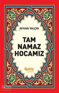 Tam Namaz Hocamız