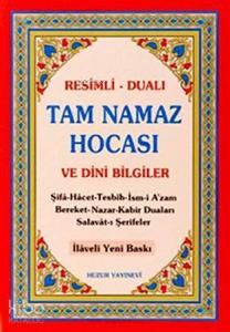 Tam Namaz Hocası ve Dini Bilgiler (2.Hamur); Resimli - Dualı