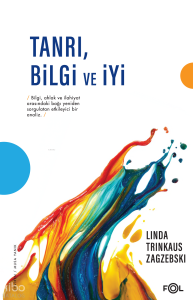 Tanrı, Bilgi ve İyi ;Din Felsefesi Yazıları