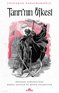 Tanrı’nın Öfkesi ;Ortaçağ Avrupası’nda Doğal Afetler ve Büyük Felaketler