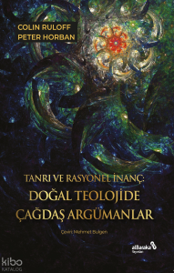Tanrı ve Rasyonel İnanç;Doğal Teolojide Çağdaş Argümanlar