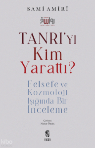 Tanrı’yı Kim Yarattı?;Felsefe ve Kozmoloji Işığında Bir İnceleme