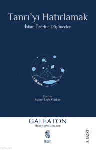Tanrı'yı Hatırlamak; İslam Üzerine Düşünceler