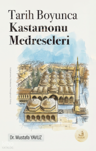 Tarih Boyunca Kastamonu Medreseleri
