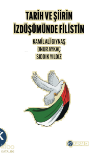 Tarih ve Şiirin İzdüşümünde Filistin