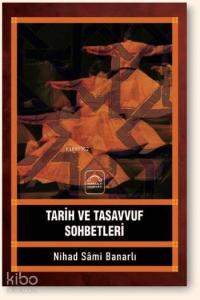 Tarih ve Tasavvuf Sohbetleri
