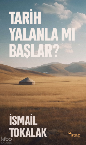 Tarih Yalanla Mı Başlar?
