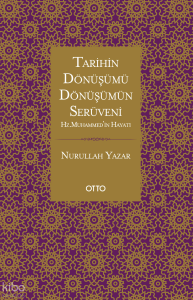 Tarihin Dönüşümü, Dönüşümün Serüveni;Hz. Muhammed’in Hayatı