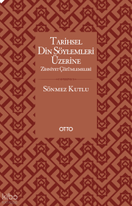Tarihsel Din Söylemleri Üzerine Zihniyet Çözümlemeleri
