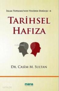 Tarihsel Hafıza; İslam Toplumu'nun Yeniden Doğuşu 4