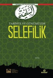 Tarihte ve Günümüzde Selefîlik
