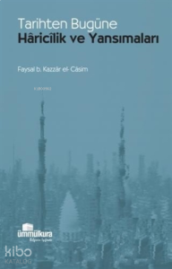Tarihten Bugüne Haricilik ve Yansımaları