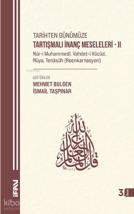 Tarihten Günümüze Tartışmalı İnanç Meseleleri II; Nûr-i Muhammedî, Vahdet-i Vücûd, Rüya, Tenâsüh (Reenkarnasyon)