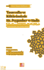 Tasavvufta ve Kültürümüzde Hz. Peygamber ve Hadis;Siret-Sünnet Külliyatı - 7