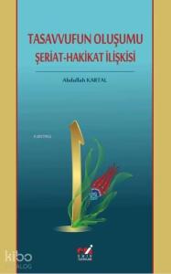 Tasavvufun Oluşumu / Şeriat-Hakikat İlişkisi