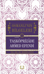 Taşköprizade Ahmed Efendi - Osmanlı'nın Bilgeleri 1