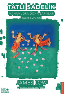 Tatlı Sadelik;Mahamudra Doha Şarkıları