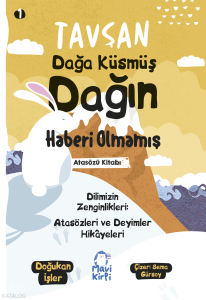 Tavşan Dağa Küsmüş Dağın Haberi Olmamış;Atasözleri ve Deyimler Hikayeleri 1